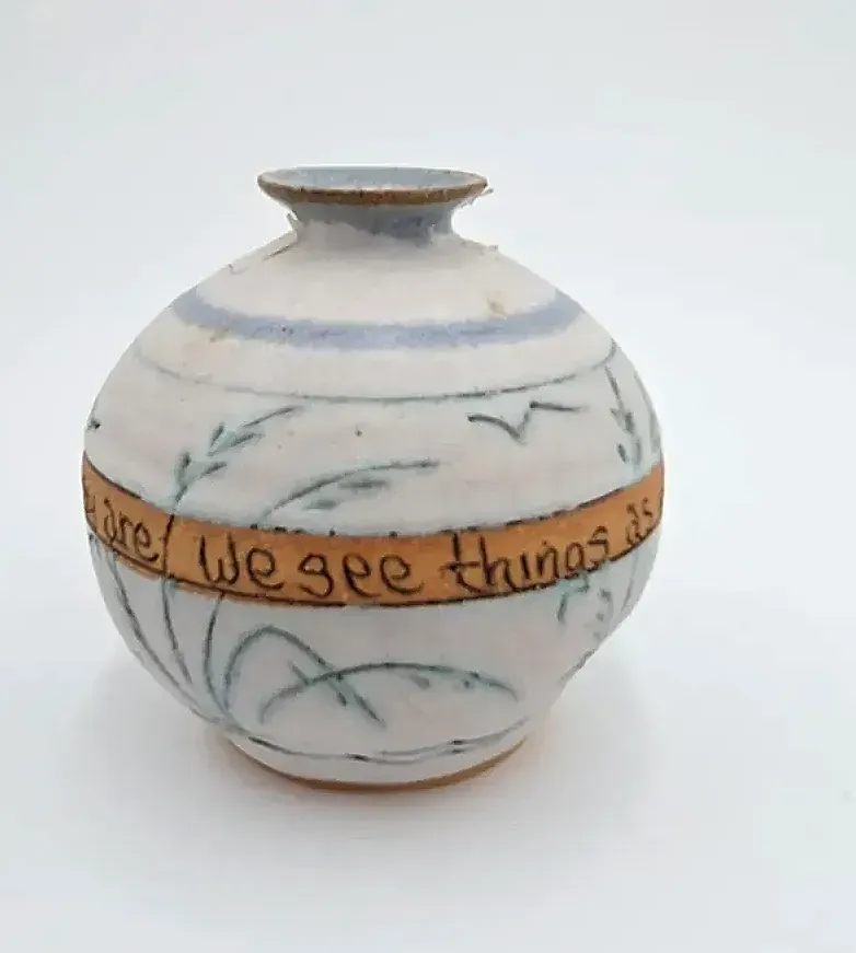 Signed Studio Pottery Bud Vase "We Do Not See Things As They Are"  Handcrafted